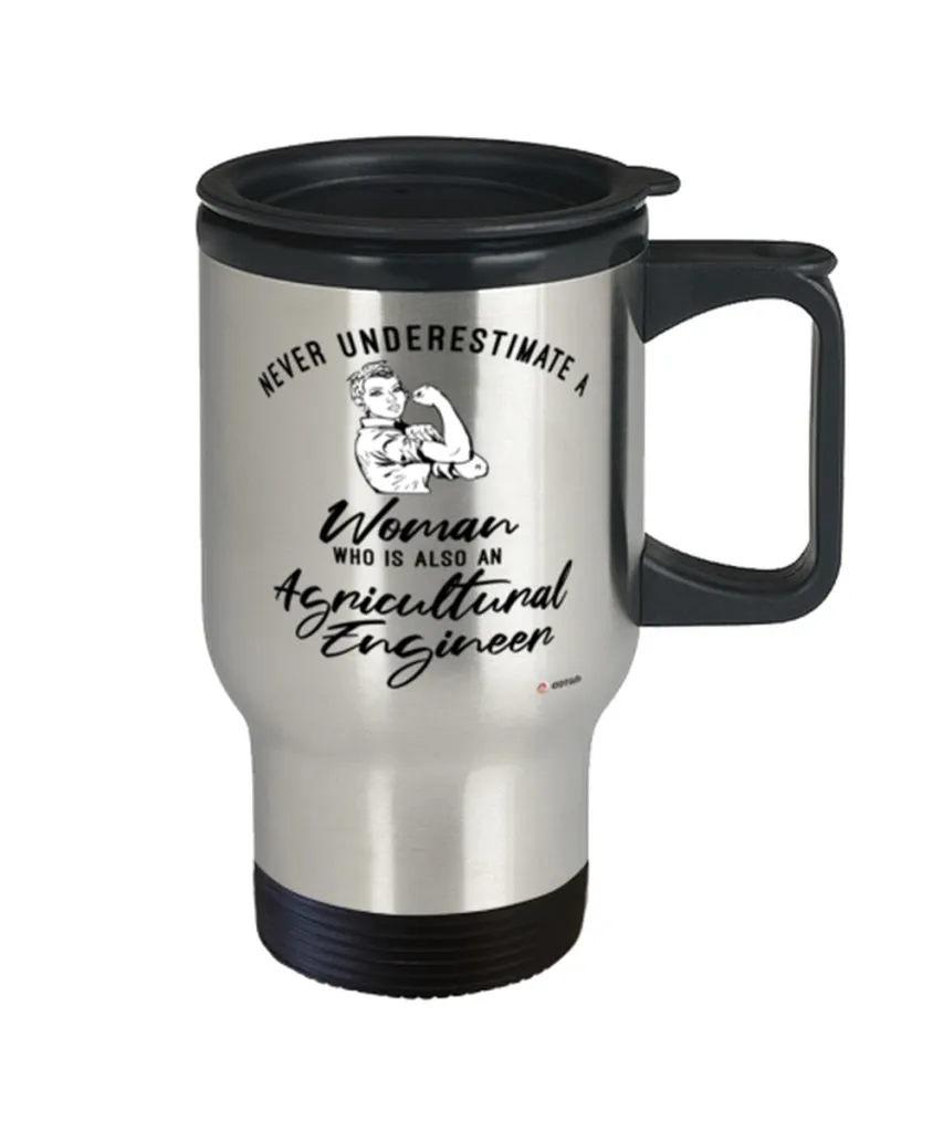 Agricultural Engineer Travel Mug Never Underestimate A Woman Who Is Also An Agricultural Engineer 14oz Stainless Steel