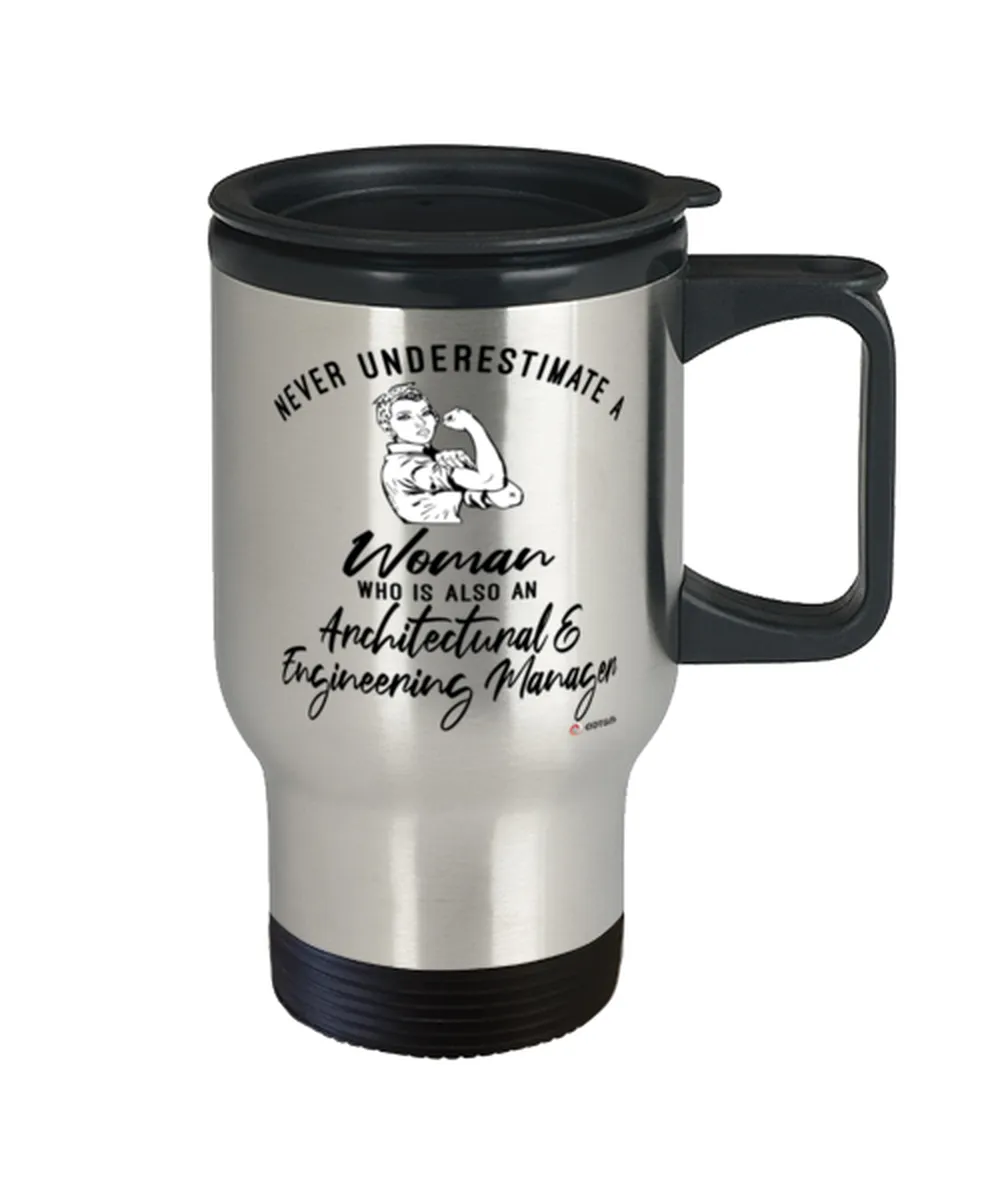 Architectural Engineering Manager Travel Mug Never Underestimate A Woman Who Is Also An Architectural Engineering Manager 14oz S