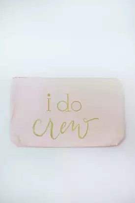 Pink I Do Crew Makeup Bag